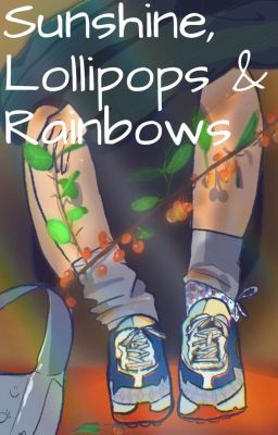 Sunshine, Lollipops, & Rainbows [GAY/AF]