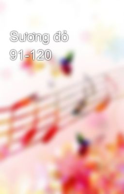 Sương đỏ 91-120