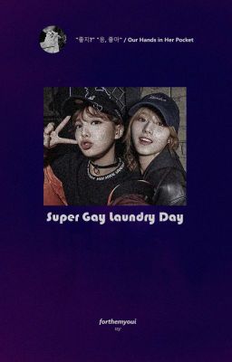 Super Gay Laundry Day - 