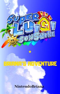 Super Luigi Sunshine + Briana's Adventure