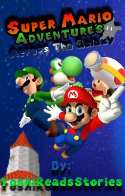 Super Mario Adventures: Across The Galaxy