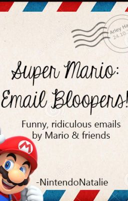 Super Mario: Email Bloopers!