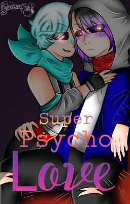 Super Psycho Love