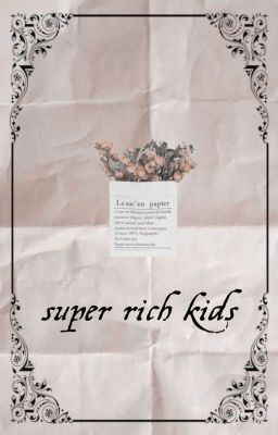 SUPER RICH KIDS ✷ KIM TAEHYUNG