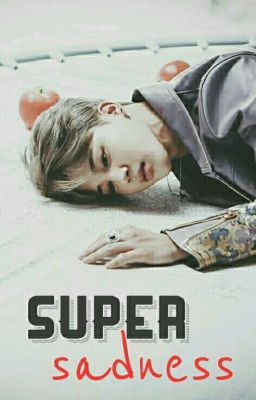 Super-Sadness (OneShoot) || Yoonmin ft Namjin