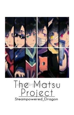 (Superhero AU): The Matsu Project