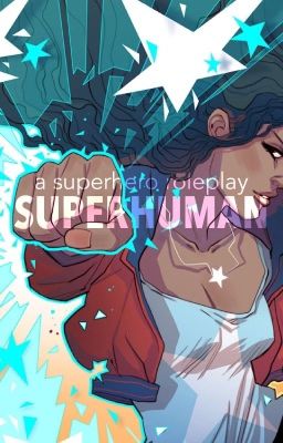 Superhuman (A roleplay)