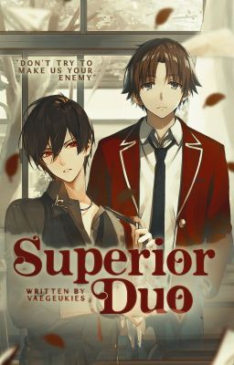 Superior Duo: A Classroom of the Elite Fanfic