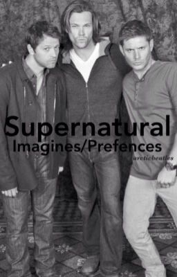 Supernatural Imagines/Preferences