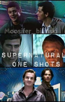 Supernatural one shots