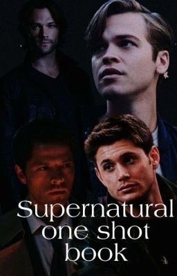 Supernatural one shots