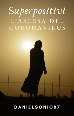 Superpositivi: L'Ascesa del Coronavirus [In pausa]