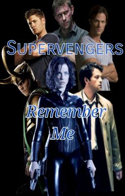 Supervengers Remember me- Supernatural and Avengers Book 2