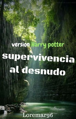 Supervivencia al desnudo ( Versión Harry Potter )