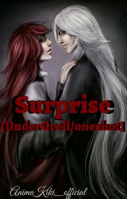 Surprise✔ [UnderGrell/oneshot]