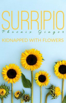 ✔ SURRIPIO (kidnapped with flowers)