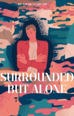 Surrounded But Alone