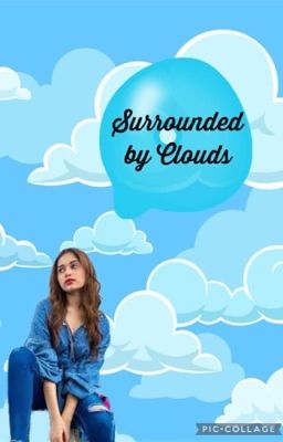 Surrounded by Clouds (Part 2)