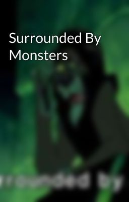 Surrounded By Monsters