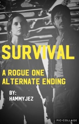 Survival (Rogue One Alternate Ending) 