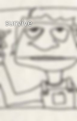 survive