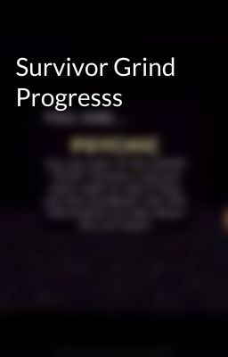 Survivor Grind Progresss