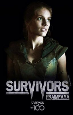 Survivors: Praimfaya || the 100