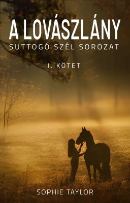 Suttogó Szél - Lovászlány (Befejezett)