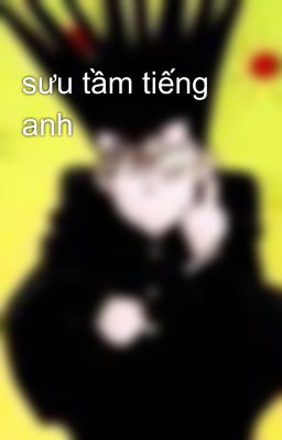 sưu tầm tiếng anh