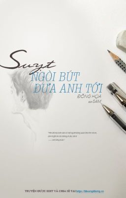 Suỵt, ngòi bút đưa anh tới - Đồng Họa