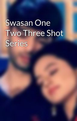 Swasan One Two Three Shot Series