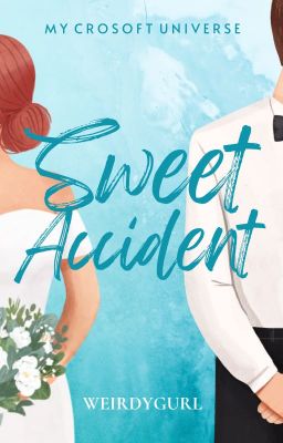 SWEET ACCIDENT - COMPLETED 2015