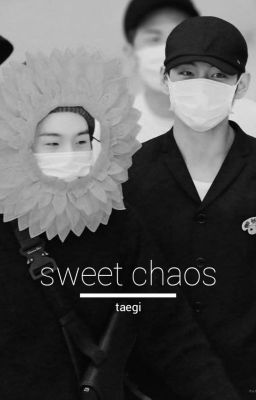 Sweet Chaos | Taegi