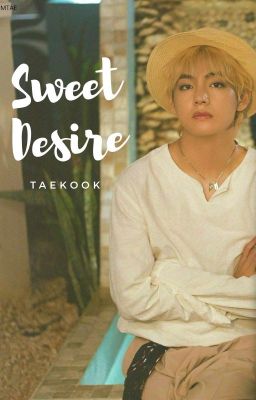 Sweet Desire | taekook