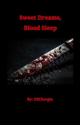 Sweet Dreams, Blood Sleep. 