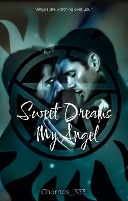 Sweet Dreams My Angel /Supernatural ff./