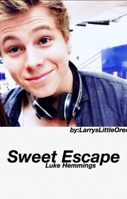 Sweet Escape || lrh