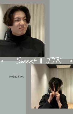 •SWEET || JJK•