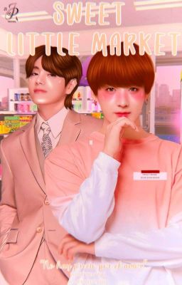 Sweet Little Market (Taekook) 