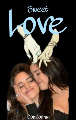 Sweet Love || Camren One Shot 