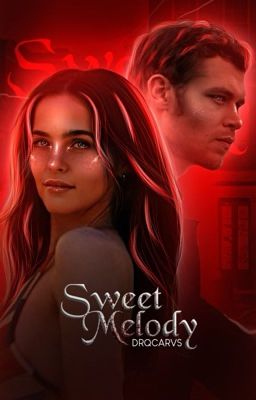 SWEET MELODY, n. mikaelson