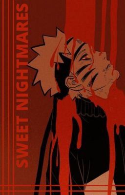 ✔️ Sweet Nightmares (Insane Naruto AU) ✔️