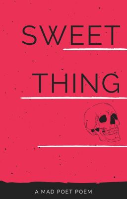 Sweet Thing (Poem)