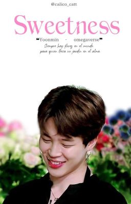 ❝Sweetness❞ › Yoonmin «omegaverse»