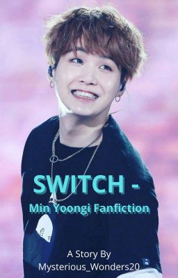 Switch - Min Yoongi Fanfiction