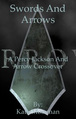 Swords and Arrows a Percy Jackson and Arrow crossover