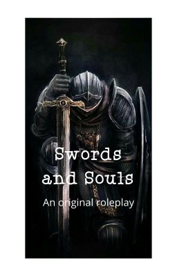 Swords And Souls [An Original Fantasy Roleplay]