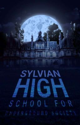 Sylvian High: School for Underground  Society [COMPLETED]