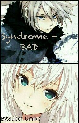 Syndrome - BAD