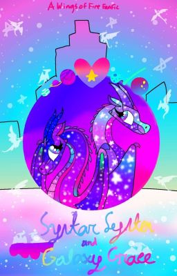 Systar System and Galaxy Grace (The Lego Movie x Wings of Fire fanfic) 